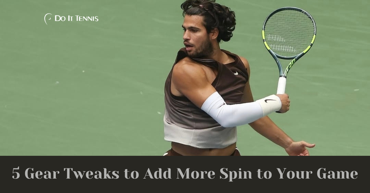 5 Gear Tweaks to Add More Spin to Your Game