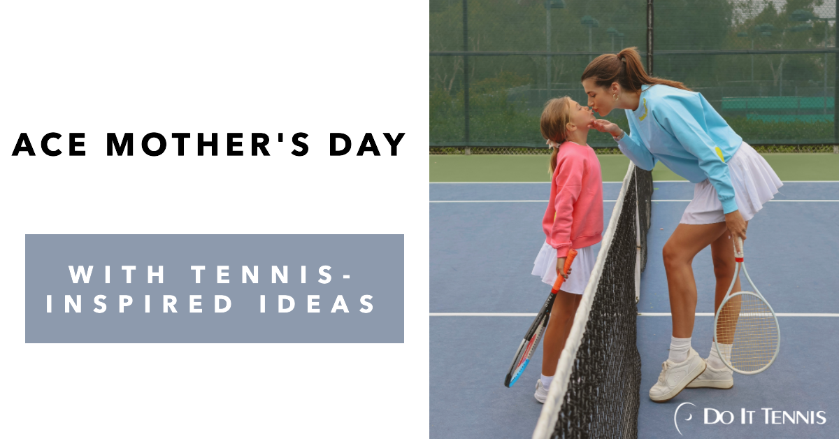 Ace Mother's Day with Tennis-Inspired Ideas