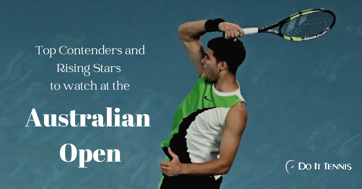 Top Contenders and Rising Stars to Watch at the Australian Open