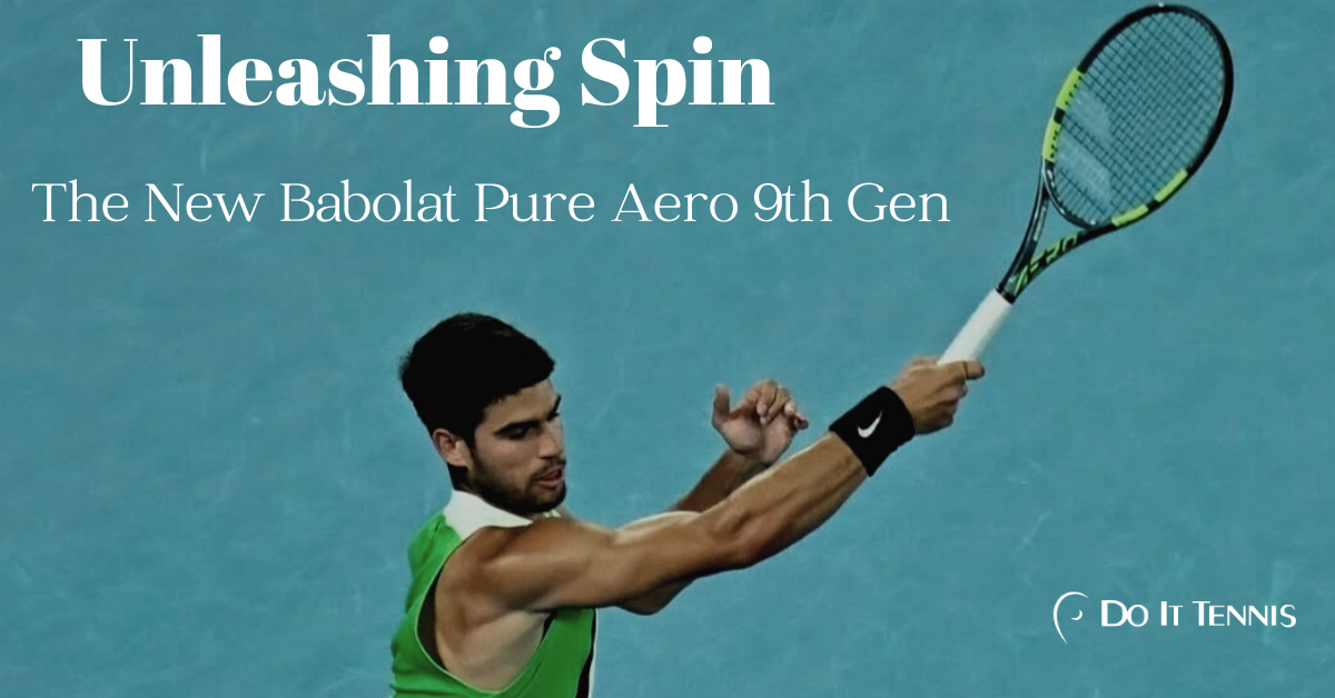 Unleashing Spin: The New Babolat Pure Aero 9th Gen