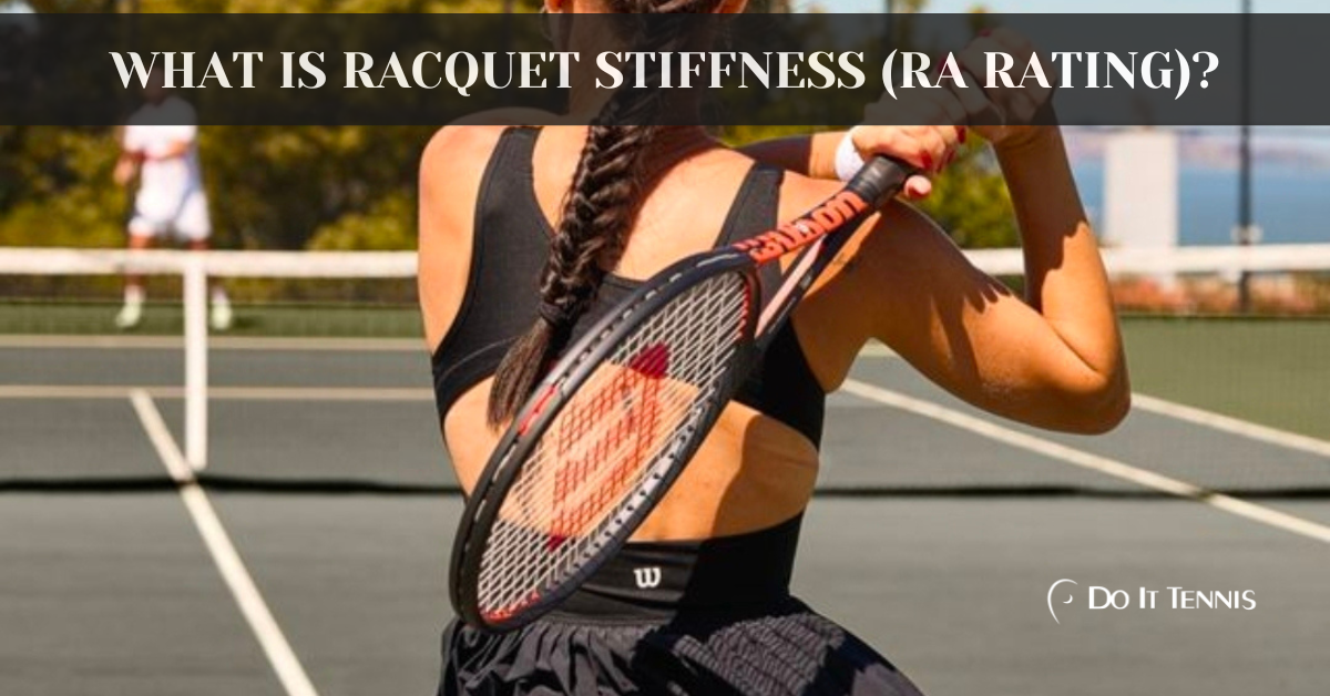 What Is Racquet Stiffness (RA Rating)? A Complete Guide for Tennis Players